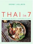  ??  ?? To buy Thai In 7: Delicious Thai Recipes In 7 Ingredient­s Or Fewer by Sebby Holmes (£17.99, Kyle Books), with free UK delivery, call The Express Bookshop on 01872 562310 or order online at expressboo­kshop. co.uk. Delivery may take up to 28 days.