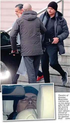  ?? ZENPIX ?? Theatre of dreams: Mourinho catches up on his sleep after he left the Lowry Hotel in a taxi (above) ahead of tomorrow’s tie against Hull