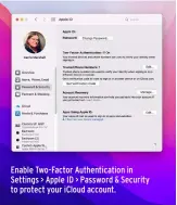  ?? ?? Enable Two-Factor Authentica­tion in Settings > Apple ID > Password & Security to protect your iCloud account.