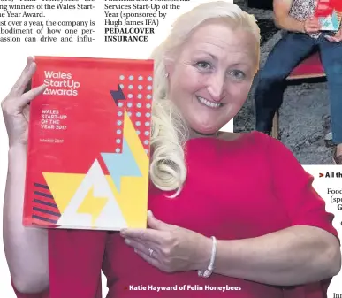  ??  ?? > Katie Hayward of Felin Honeybees > All the winners of the Wales Start-up Awards