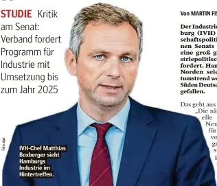  ?? ?? IVH-Chef Matthias Boxberger sieht Hamburgs Industrie im Hintertref­fen.