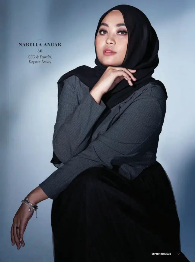  ?? ?? NABELLA ANUAR 30
CEO & Founder, Kayman Beauty