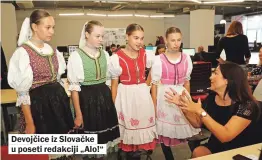  ??  ?? Devojčice iz Slovačke u poseti redakciji „Alo!“