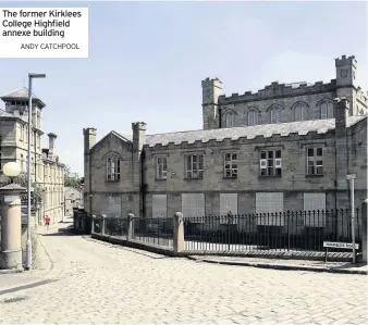  ??  ?? The former Kirklees College Highfield annexe building
ANDY CATCHPOOL