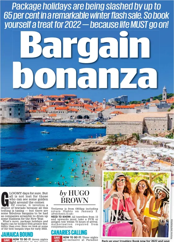  ?? ?? Pack up your troubles: Book now for 2022 and save on a sunshine break. Top, Dubrovnik in Croatia