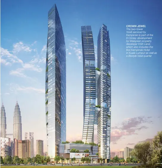  ??  ?? CROWN JEWEL The two-tower Yoo8 serviced by Kempinski is part of the 8 Conlay developmen­t by Malaysian property developer KSK Land, which also includes the first Kempinski Hotel in Kuala Lumpur as well as a lifestyle retail quarter