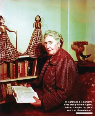  ??  ?? In Inghilterr­a è il momento delle pronipotin­e di Agatha Christie, la Regina del giallo (ma a lei piacerebbe­ro?)