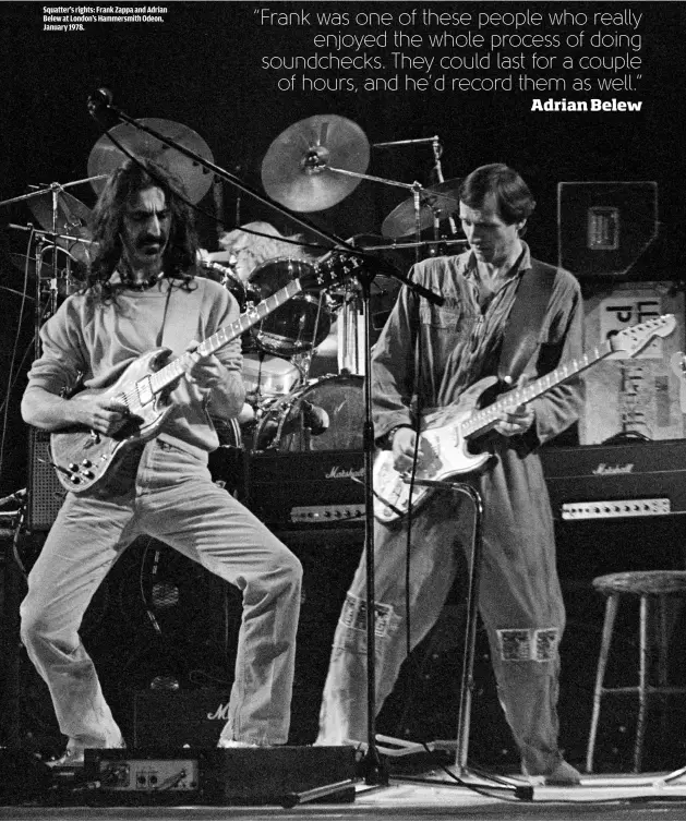  ??  ?? SQUATTER’S RIGHTS: FRANK ZAPPA AND ADRIAN BELEW AT LONDON’S HAMMERSMIT­H ODEON, JANUARY 1978.