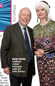  ??  ?? NEW HOPE: Sufferer Julian Fellowes with his wife Emma