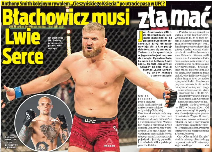  ?? ?? Jan Błachowicz (38 l.) wierzy, że mistrzowsk­i pas UFC wróci do niego