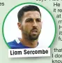  ??  ?? Liam Sercombe