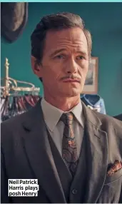  ??  ?? Neil Patrick Harris plays posh Henry