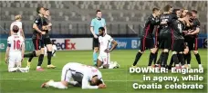  ??  ?? DOWNER: England in agony, while Croatia celebrate