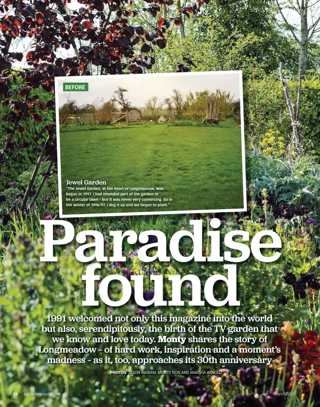  ??  ?? Jewel Garden
“The Jewel Garden, at the heart of Longmeadow, was begun in 1997. I had intended part of the garden to be a circular lawn – but it was never very convincing. So in the winter of 1996/97, I dug it up and we began to plant.”