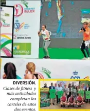  ??  ?? DIVERSIÓN. Clases de fitness y más actividade­s completan los carteles de estos dos eventos.