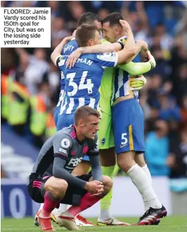  ?? PICTURES: GETTY IMAGES ?? FLOORED: Jamie Vardy scored his 150th goal for City, but was on the losing side yesterday