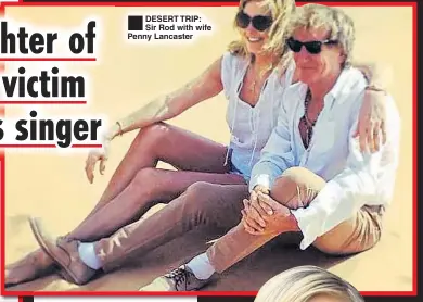  ??  ?? ®Ê DESERT TRIP: Sir Rod with wife Penny Lancaster