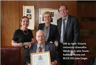  ??  ?? Left to right: Victoria University chancellor Wendy Cecil, John Turner, Kathleen Wynne and RCGS CEO John Geiger.