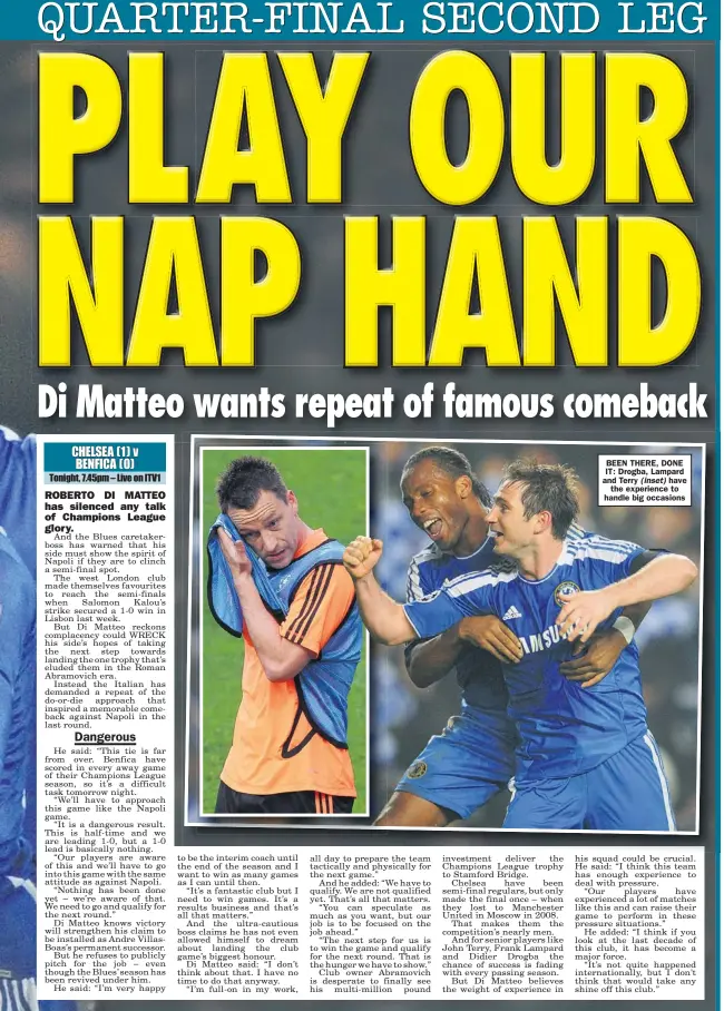  ??  ?? BEEN THERE, DONE IT: Drogba, Lampard and Terry have
the experience to handle big occasions