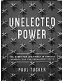  ??  ?? UNELECTED POWER THE QUEST FOR LEGITIMACY IN CENTRAL BANKING AND THE REGULATORY STATE Author:Paul Tucker Publisher: Princeton University Press, 2018Price: $35Pages: 642