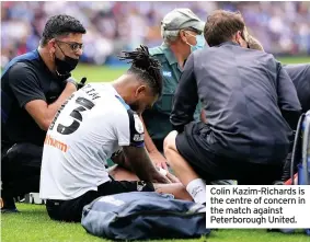  ??  ?? Colin Kazim-Richards is the centre of concern in the match against Peterborou­gh United.