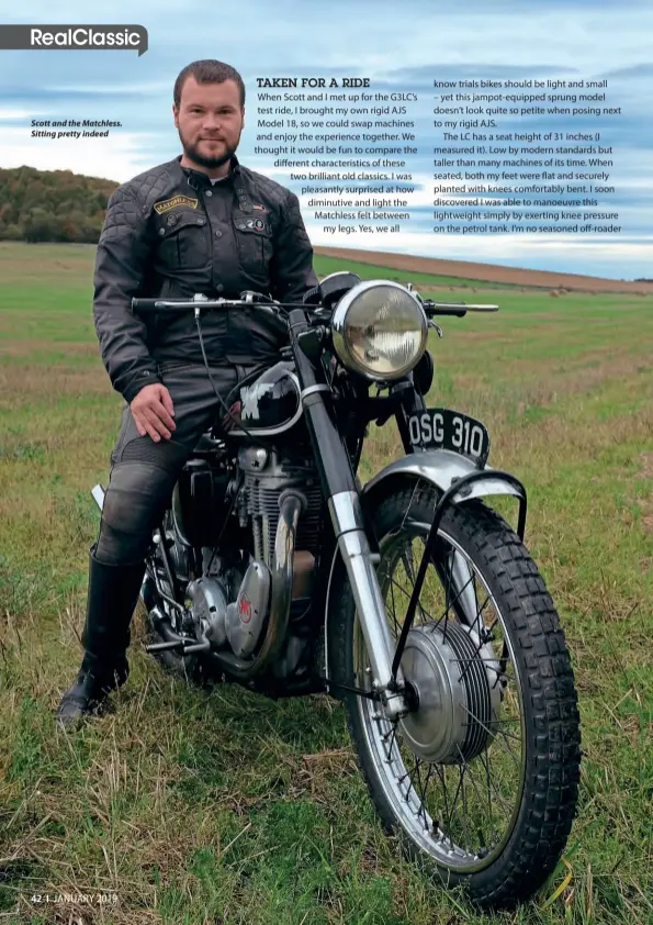  ??  ?? Scott and the Matchless. Sitting pretty indeed