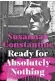  ?? ?? Ready For Absolutely Nothing by Susannah Constantin­e is published by Penguin Michael Joseph, £20