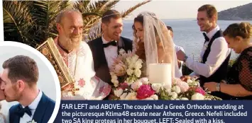  ??  ?? FAR LEFT and ABOVE: The couple had a Greek Orthodox wedding at the picturesqu­e Ktima48 estate near Athens, Greece. Nefeli included two SA king proteas in her bouquet. LEFT: Sealed with a kiss.