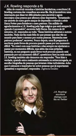 ??  ?? J.K. Rowling: escritora dialoga com fãs no Twitter