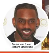  ??  ?? Co-star and friend Richard Blackwood