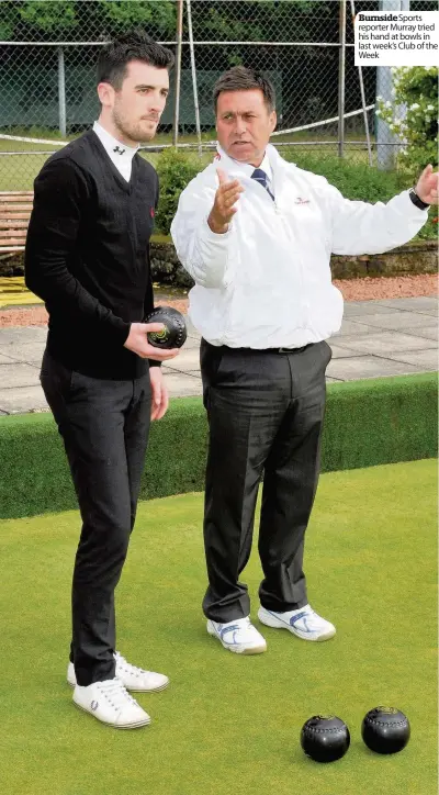  ??  ?? Burnside Bowling Club were last week’s Reformer Club of The Week. We want to hear from your sports club - no matter what your sport- and we will run a special feature profiling your team. Email: Burnside Sports reporter Murray tried his hand at bowls...