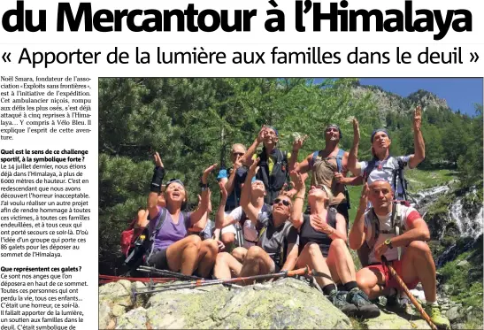  ??  ?? Entre défi sportif et devoir de mémoire, les marcheurs de l’Himalaya adressent un message d’amour aux disparus du -Juillet.