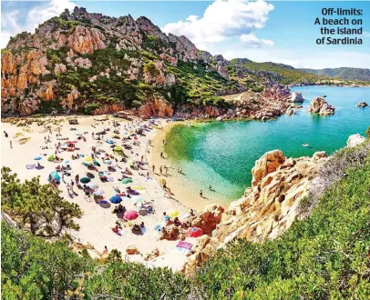  ??  ?? Off-limits: A beach on the island of Sardinia