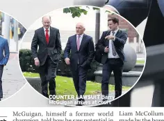  ??  ?? COUNTER LAWSUIT Barry Mcguigan arrives at court