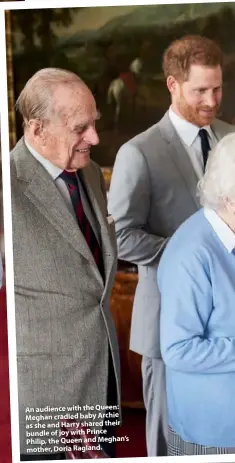  ??  ?? An audience with the Queen: Meghan cradled baby Archie as she and Harry shared their bundle of joy with Prince Philip, the Queen and Meghan’s mother, Doria Ragland.