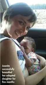  ??  ?? Juanita successful­ly breastfed her adopted daughter for five months