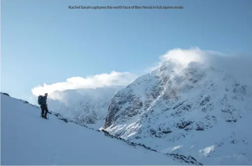  ?? ?? Rachel Sarah captures the north face of Ben Nevis in full alpine mode