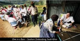  ??  ?? Clinic in a Barn – Southern Drakensbur­g, South Africa