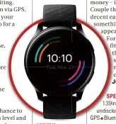  ??  ?? ABOVE You can store 14 watch faces on the OnePlus from a choice of over 50