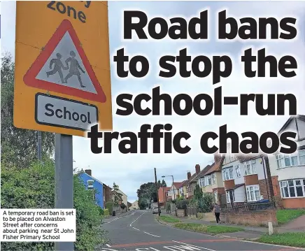  ??  ?? A temporary road ban is set to be placed on Alvaston Street after concerns about parking near St John Fisher Primary School