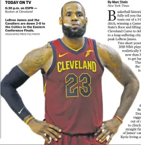  ?? ASSOCIATED PRESS FILE PHOTO ?? LeBron James and the Cavaliers are down 2-0 to the Celtics in the Eastern Conference Finals.