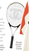  ??  ?? TENNIS RACKET, £POA, Chanel