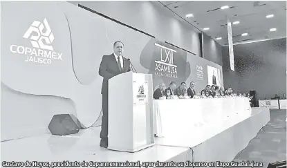  ?? CORTESÍA ?? Gustavo de Hoyos, presidente de Coparmex nacional, ayer durante su discurso en Expo Guadalajar­a