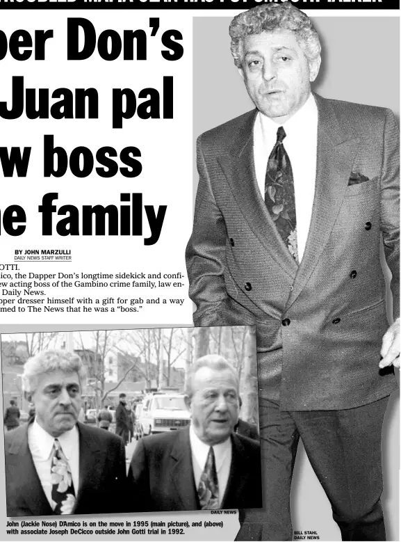  ??  ?? John ( Jackie Nose) D’Amico is on the move in 1995 ( main picture), and ( above) with associate Joseph DeCicco outside John Gotti trial in 1992.