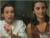  ?? ?? 18 Jahre jung war Penélope Cruz (rechts), als sie hier in ihrer ersten Kinorolle brillierte