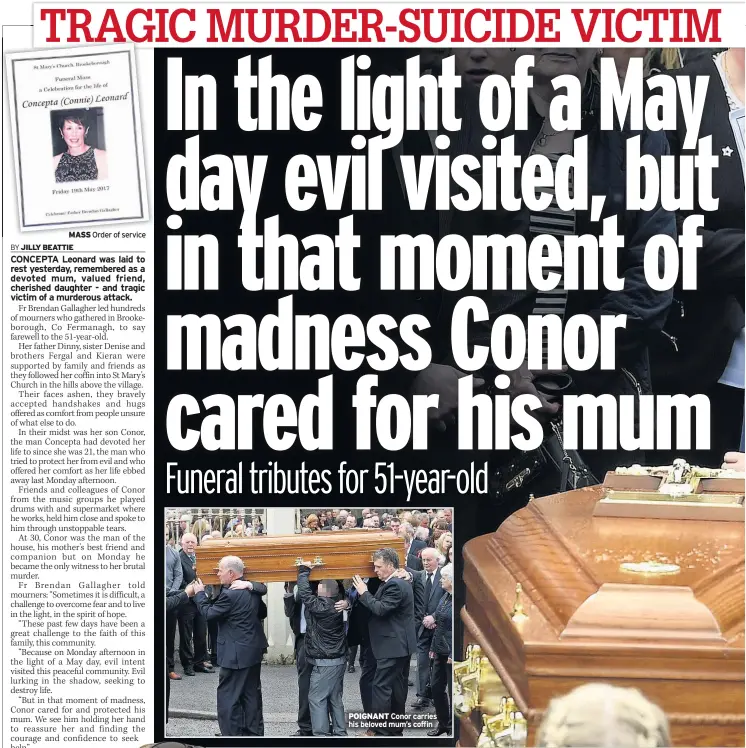  ??  ?? MASS Order of service POIGNANT Conor carries his beloved mum’s coffin