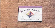  ?? CONTRIBUTE­D ?? The Jane Paul Centre in downtown Sydney will soon reopen with a new strategic plan to help Indigenous women in need.