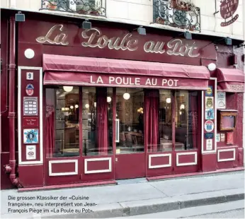  ?? ?? Die grossen Klassiker der «Cuisine française», neu interpreti­ert von JeanFranço­is Piège im «La Poule au Pot».