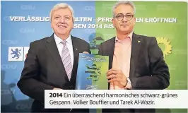  ??  ?? 2014 Ein überrasche­nd harmonisch­es schwarz-grünes Gespann: Volker Bouffier und Tarek Al-Wazir.