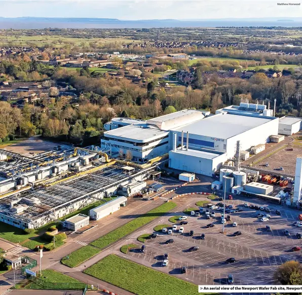  ?? Matthew Horwood ?? >
An aerial view of the Newport Wafer Fab site, Newport